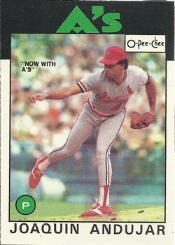 1986 O-Pee-Chee Baseball Cards 150     Joaquin Andujar#{Now with A's